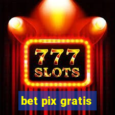 bet pix gratis